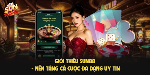 Giới Thiệu Sun88 – Nền Tảng Cá Cược Đa Dạng Uy Tín