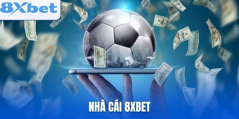 Nhà Cái 8xbet Đang Thu Hút Người Chơi Như Thế Nào